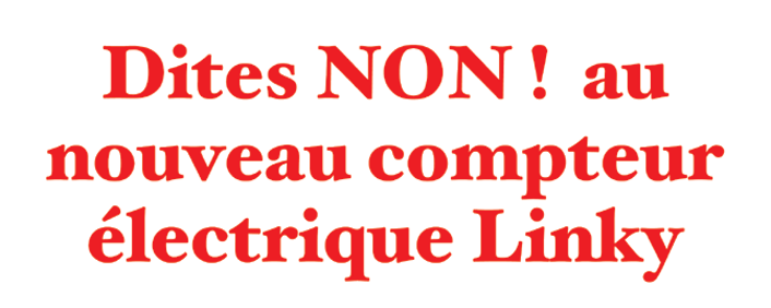 Pourquoi dire NON ! au nouveau compteur électrique Linky