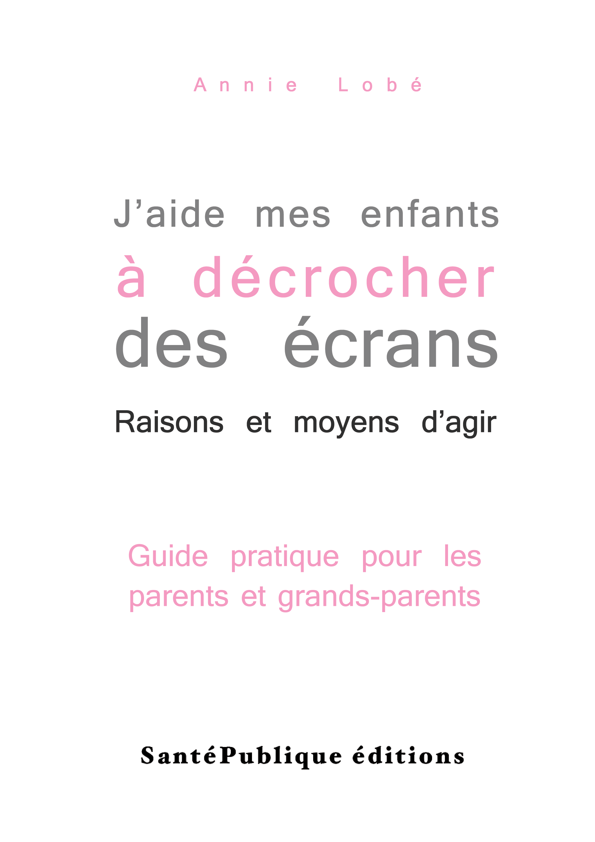 Prsentation du livre J'aide mes enfants  dcrocher des crans