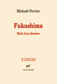 Fukushima, récit d'un désastre