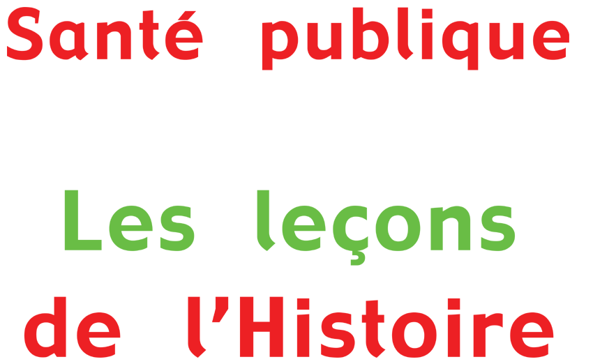 Lecture offerte de Sant publique : les leons de l'Histoire, par Annie Lob, journaliste scientifique indpendante