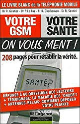 Votre GSM Votre santé<br>On vous ment ! Votre GSM Votre santé<br>On vous ment !
